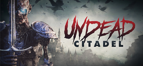 亡灵城堡 UNDEAD.CITADEL.VR BUILD.11424163 官方中文【网盘下载链接】